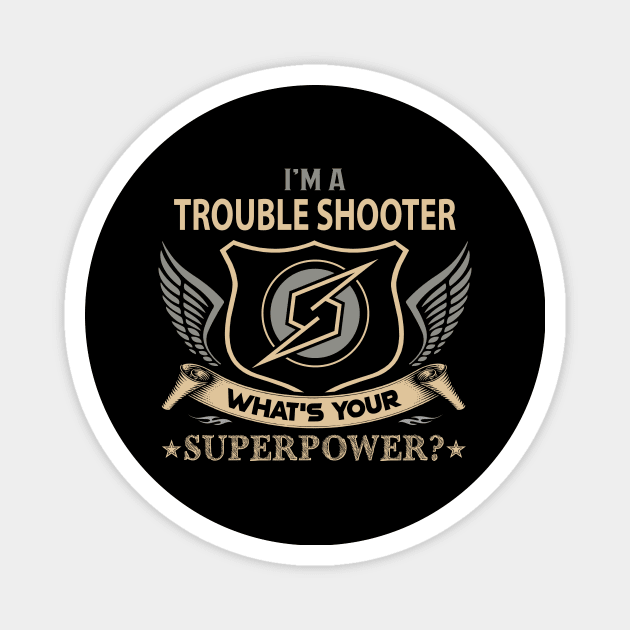 Trouble Shooter T Shirt - Superpower Gift Item Tee Magnet by Cosimiaart